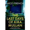 The Last Days of Kira Mullan - Nicci French