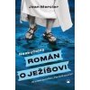 Neobyčejný román o Ježíšovi - Jean Mercier Neobyčejný román o Ježíšovi - Jean Mercier