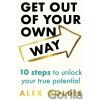 Get Out of Your Own Way - Alex Goldie Get Out of Your Own Way - Alex Goldie