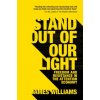 Stand out of our Light (James (University of Oxford) Williams)(Brožovaná) Stand out of our Light (James (University of Oxford) Williams)(Brožovaná)