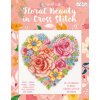 Floral Beauty in Cross Stitch: 16 Floral Cross Stitch Designs Floral Beauty in Cross Stitch: 16 Floral Cross Stitch Designs