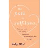 Path to Self-Love (Ruby Dhal)(Pevná) Path to Self-Love (Ruby Dhal)(Pevná)