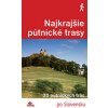 Najkrajšie pútnické trasy - Turanský František, Kollár Daniel, Mizla Karol Najkrajšie pútnické trasy - Turanský František, Kollár Daniel, Mizla Karol