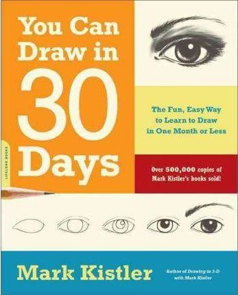 You Can Draw in 30 Days Kistler Mark