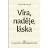 Víra, naděje, láska - Tomáš Machula Víra, naděje, láska - Tomáš Machula