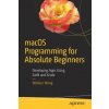 Macos Programming for Absolute Beginners: Developing Apps Using Swift and Xcode (Wallace Wang)(Brožovaná) Macos Programming for Absolute Beginners: Developing Apps Using Swift and Xcode (Wallace Wang)(Brožovaná)