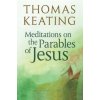 Meditations on the Parables of Jesus Meditations on the Parables of Jesus