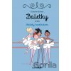 Baletky - Navždy tanečníkom - Elizabeth Barféty Baletky - Navždy tanečníkom - Elizabeth Barféty