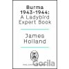 Burma 1943-1944 - James Holland Burma 1943-1944 - James Holland
