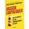 Mision emprender. Los 70 habitos de los emprendedores de exito / Mission Enterprise (SERGIO FERNANDEZ,RAIMON SAMSO)(Brožovaná) Mision emprender. Los 70 habitos de los emprendedores de exito / Mission Enterprise (SERGIO FERNANDEZ,RAIMON SAMSO)(Brožovaná)