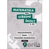 Matematika pro střední školy 9. díl Matematika pro střední školy 9. díl