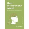 Život bez chronické bolesti - Alon Ziv, Alan Gordon Život bez chronické bolesti - Alon Ziv, Alan Gordon