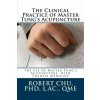 The Clinical Practice of Master Tung's Acupuncture: A clinical guide to the use of Master Tung's Acupuncture The Clinical Practice of Master Tung's Acupuncture: A clinical guide to the use of Master Tung's Acupuncture
