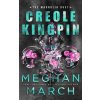 Creole Kingpin (Meghan March)(Brožovaná) Creole Kingpin (Meghan March)(Brožovaná)