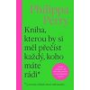 Kniha, kterou by si měl přečíst každý, koho máte rádi - Philippa Perry Kniha, kterou by si měl přečíst každý, koho máte rádi - Philippa Perry