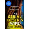 The Serial Killer’s Wife - Alice Hunter The Serial Killer’s Wife - Alice Hunter