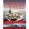 Illustrated Guide to Aircraft Carriers of the World (Bernard Ireland)(Brožovaná) Illustrated Guide to Aircraft Carriers of the World (Bernard Ireland)(Brožovaná)