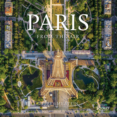 Paris: From the Air (Milstein Jeffrey