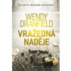 Vražedná naděje - Wendy Dranfield Vražedná naděje - Wendy Dranfield