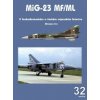 MiG-23 MF/ML v československém a českém vojenském letectvu (Miroslav Irra)(Pevná) MiG-23 MF/ML v československém a českém vojenském letectvu (Miroslav Irra)(Pevná)