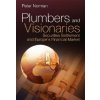 Plumbers and Visionaries (Peter Norman)() Plumbers and Visionaries (Peter Norman)()