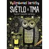 Vyškrabovací kartičky: Světlo a tma Vyškrabovací kartičky: Světlo a tma