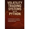 Volatility Trading Systems with Python Volatility Trading Systems with Python