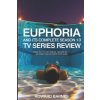 Euphoria and Its Complete Season 1-3 TV Series Review Euphoria and Its Complete Season 1-3 TV Series Review