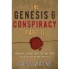 The Genesis 6 Conspiracy Part II: How Understanding Prehistory and Giants Helps Define End-Time Prophecy The Genesis 6 Conspiracy Part II: How Understanding Prehistory and Giants Helps Define End-Time Prophecy