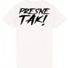Tričko Dany Moment - Presne tak!, unisex,Biela,3XL Tričko Dany Moment - Presne tak!, unisex,Biela,3XL