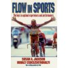 Flow in Sports (Mihaly Csikszentmihalyi)(Brožovaná) Flow in Sports (Mihaly Csikszentmihalyi)(Brožovaná)