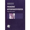 Primární hyperparathyreóza - Svatopluk Adámek, Ondřej Naňka et al. Primární hyperparathyreóza - Svatopluk Adámek, Ondřej Naňka et al.