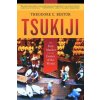 Tsukiji (Theodore C. Bestor)(Brožovaná) Tsukiji (Theodore C. Bestor)(Brožovaná)
