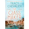 The Glassmaker - Tracy Chevalier The Glassmaker - Tracy Chevalier