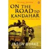 On the Road to Kandahar (Jason Burke)(Brožovaná) On the Road to Kandahar (Jason Burke)(Brožovaná)