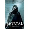 Mortal (Alistair Lavers)(Brožovaná) Mortal (Alistair Lavers)(Brožovaná)