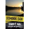 Smrť na druhom brehu - Dominik Dán