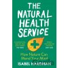 The Natural Health Service - Isabel Hardman The Natural Health Service - Isabel Hardman