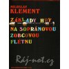 Základy hry na sopránovú zobcovú flautu - Miloslav Klement Základy hry na sopránovú zobcovú flautu - Miloslav Klement