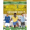 Ultimate Football Heroes Colouring Book: World Cup Greatest Moments - Ultimate Football Heroes Ultimate Football Heroes Colouring Book: World Cup Greatest Moments - Ultimate Football Heroes