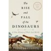 The Rise and Fall of the Dinosaurs: A New History of Their Lost World The Rise and Fall of the Dinosaurs: A New History of Their Lost World