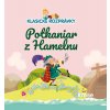 Klasické rozprávky 21: Potkaniar z Hamelnu Klasické rozprávky 21: Potkaniar z Hamelnu