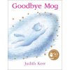 Goodbye Mog (Judith Kerr)(Brožovaná) Goodbye Mog (Judith Kerr)(Brožovaná)