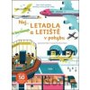 Nej... letadla a letiště v pohybu - Sophie Bordet-Petillon, Marc-Étienne Peintre (ilustrácie) Nej... letadla a letiště v pohybu - Sophie Bordet-Petillon, Marc-Étienne Peintre (ilustrácie)