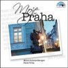 Moje Praha - Miloš Schmiedberger, Pavel Vrba Moje Praha - Miloš Schmiedberger, Pavel Vrba