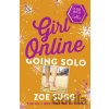 Girl Online: Going Solo - Zoe Sugg Girl Online: Going Solo - Zoe Sugg