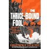The Thrice-Bound Fool - Christopher Buehlman The Thrice-Bound Fool - Christopher Buehlman