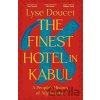The Finest Hotel in Kabul - Lyse Doucet The Finest Hotel in Kabul - Lyse Doucet