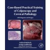 Case-Based Practical Training of Colposcopy and Cervical Pathology (Nadereh Behtash,Narges Izadimood,Elham Shirali,Fatemeh Nili,Shahrzad Sheikhhasani,Sara Ramhormozian)(Pevná) Case-Based Practical Training of Colposcopy and Cervical Pathology (Nadereh Behtash,Narges Izadimood,Elham Shirali,Fatemeh Nili,Shahrzad Sheikhhasani,Sara Ramhormozian)(Pevná)