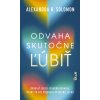 E-kniha: Odvaha skutočne ľúbiť E-kniha: Odvaha skutočne ľúbiť